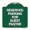 Signmission Reserved Parking for Guest Pastor, Green & White Aluminum Sign, 18" x 18", GW-1818-23102 A-DES-GW-1818-23102 - alternate 1